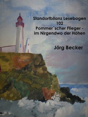 cover image of Standortbilanz Lesebogen 102 Pommer´scher Flieger--Traumpfade im Nirgendwo der Höhen